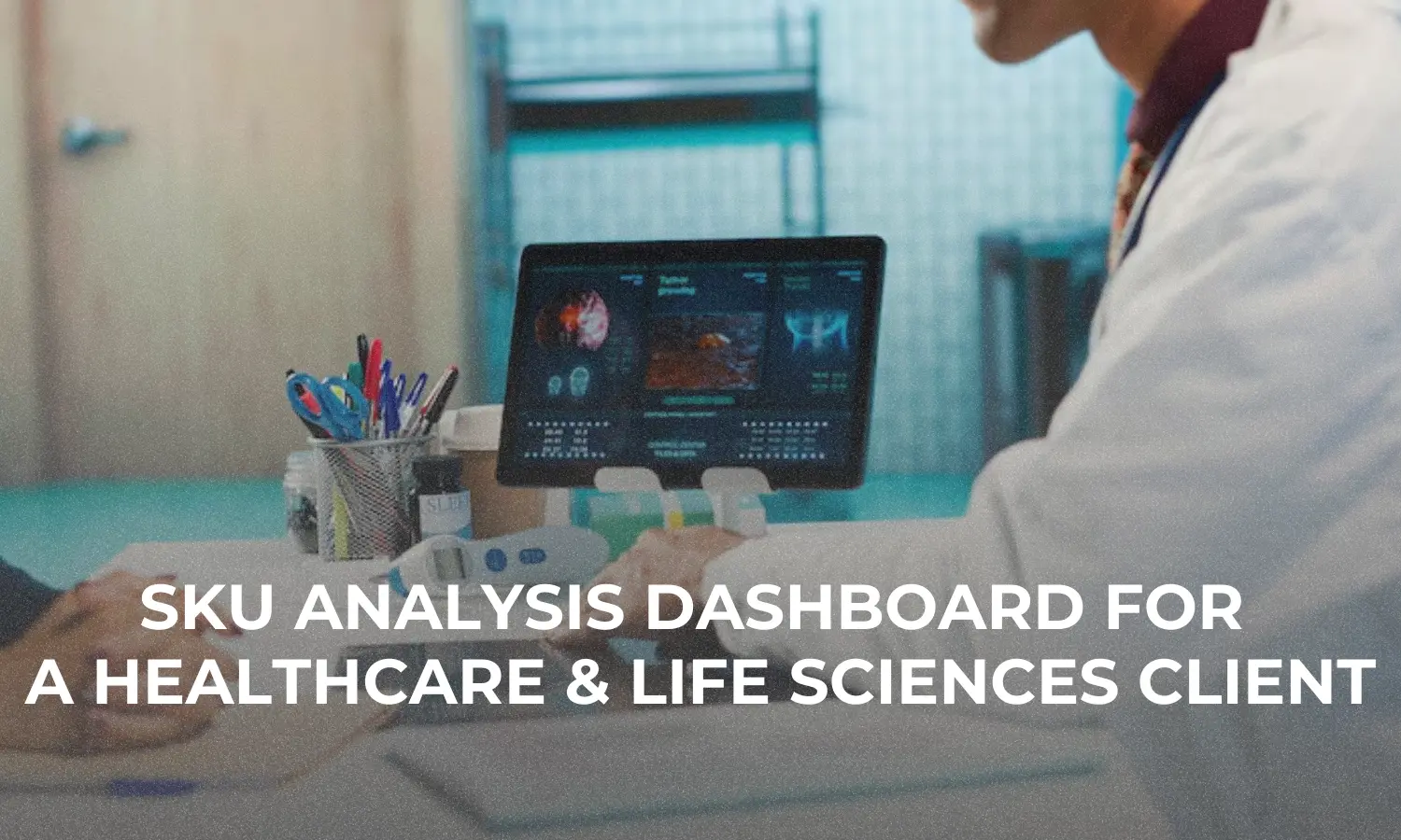 SKU Analysis Dashboard for a Healthcare & Life Sciences Client